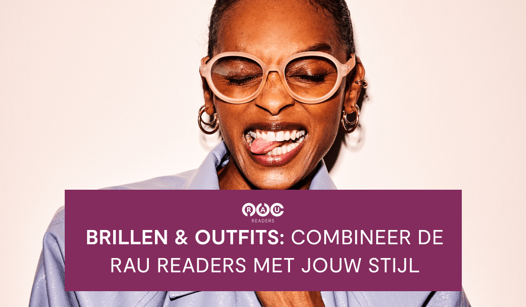 Brillen & Outfits: Combineer de RAU Readers met Jouw Stijl - RAU Readers